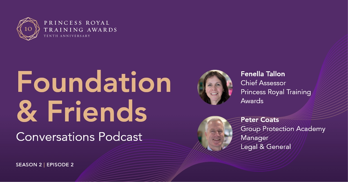 Foundation & Friends Podcast: Celebrating a Decade of Transformative Training Excellence with Legal & General